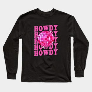 Retro Disco Western Country Southern Cowgirl Howdy Long Sleeve T-Shirt